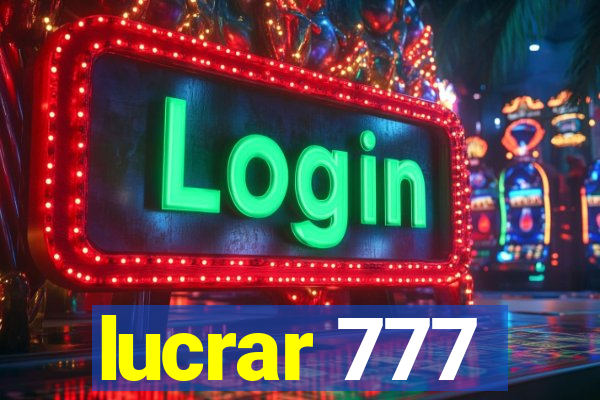 lucrar 777